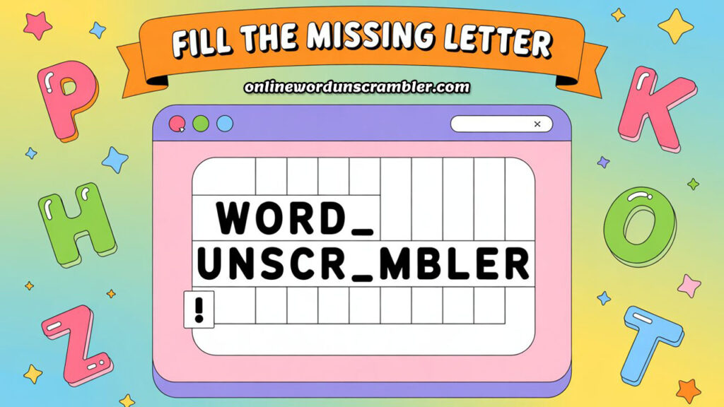 Online Word Unscrambler Fill the Missing Letter Game 3