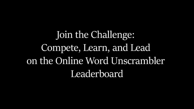 Join the Challenge - Compete, Learn, and Lead on the Online Word Unscrambler Leaderboard